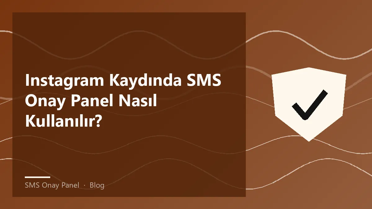 SMS Onay Panel ile Instagram hesabı doğrulama süreci