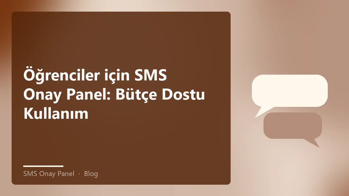 SMS onay panel hizmetinin öğrenciler için avantajları