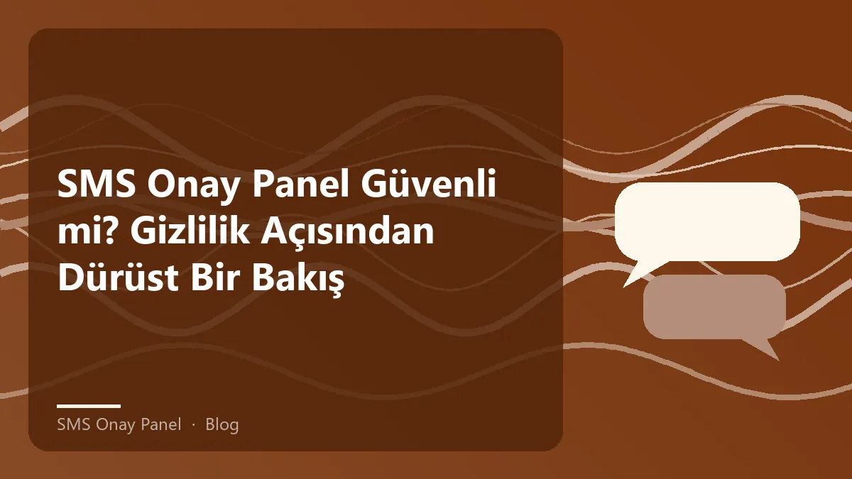 SMS Onay Panel ile veri güvenliği ve gizlilik konuları