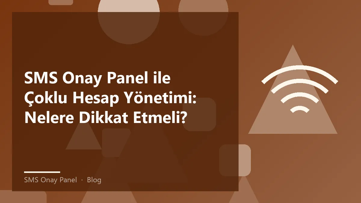 SMS Onay Panel ile çoklu hesap yönetimi hakkında bilgi veren grafik.