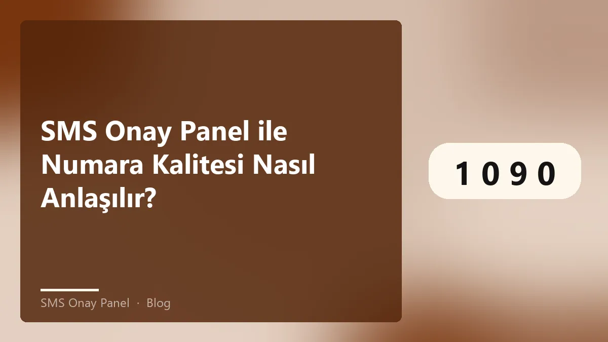 SMS Onay Panel ile numara kalitesi ve doğrulama