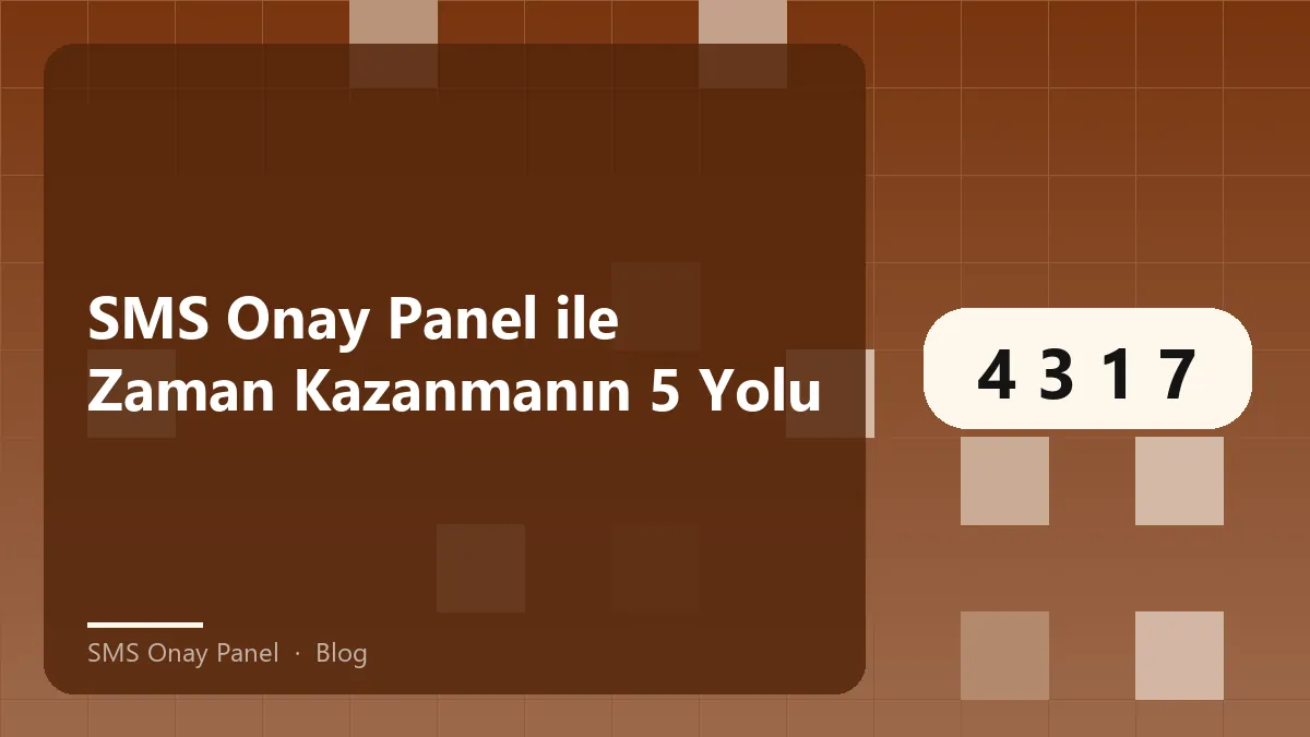 SMS onay panel kullanarak hızlı doğrulama sağlama