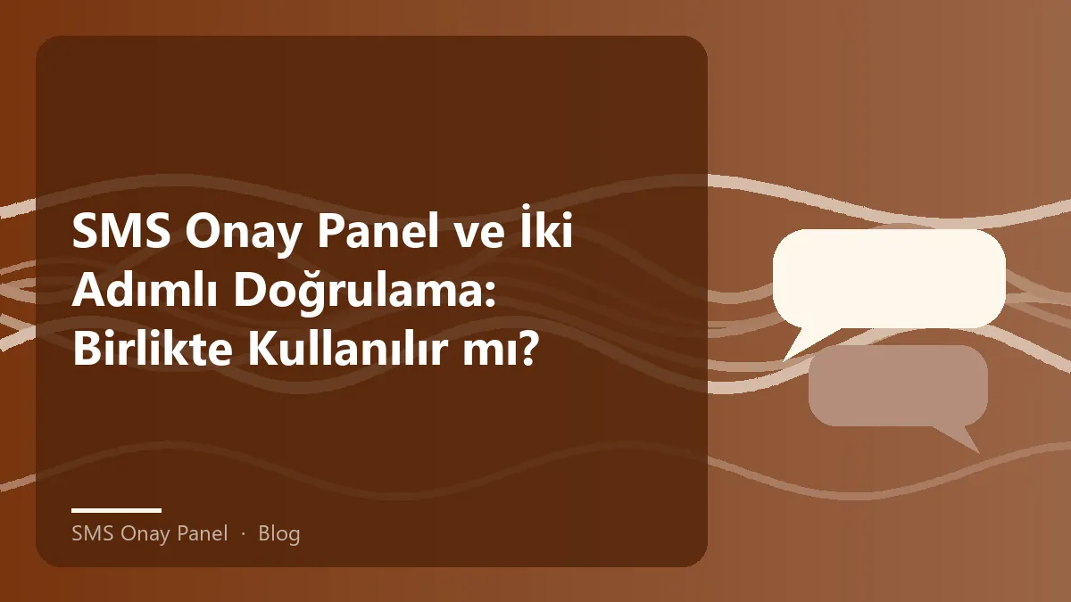 SMS onay paneli ile iki adımlı doğrulama bağlantısı