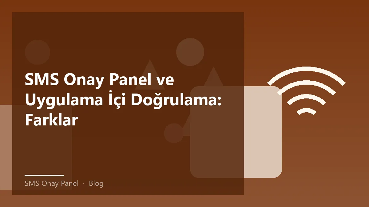 SMS Onay Panel ile in-app doğrulama ve SMS doğrulama yöntemleri