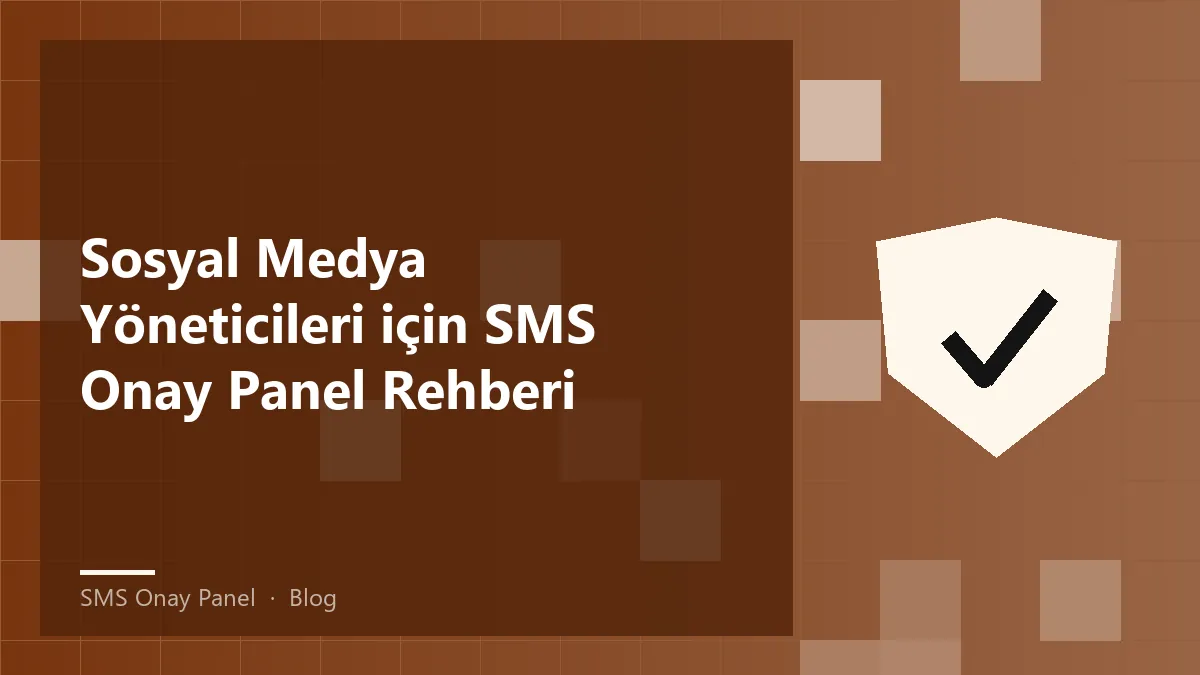 SMS onay panel uygulaması ile sosyal medya hesap yönetimi