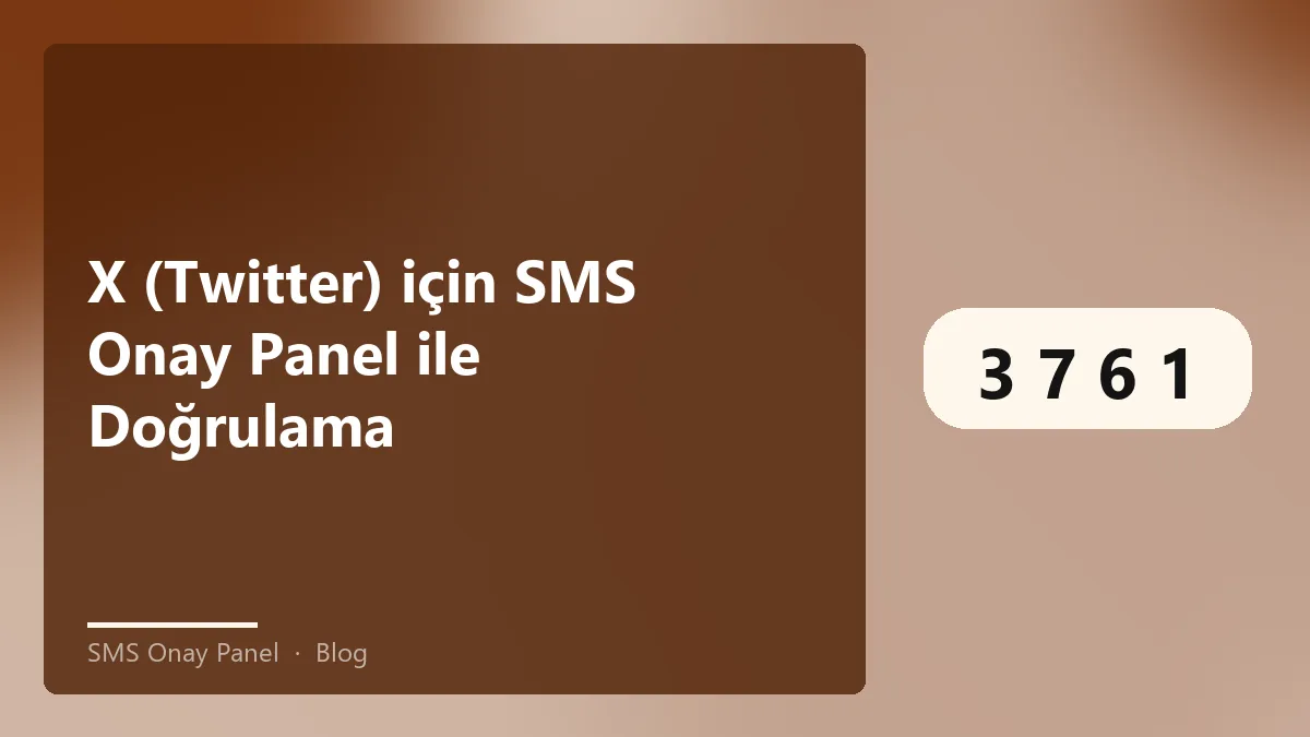 SMS Onay Panel ile X (Twitter) hesap doğrulama süreci