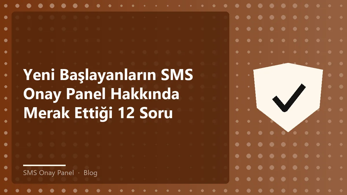 SMS Onay Panel ile ilgili bilgilendirici bir yazı